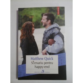 Scenariu  pentru  happy-end  -  Matthew  Quick  